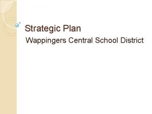 Strategic Plan Wappingers Central School District The Strategic