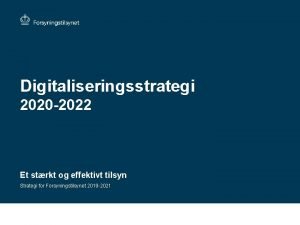 w Digitaliseringsstrategi 2020 2022 Et strkt og effektivt