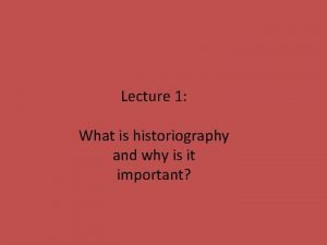 What is historiography