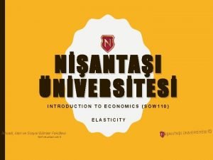 NANTAI NVERSTES INTRODUCTION TO ECONOMICS SOW 110 ELASTICITY