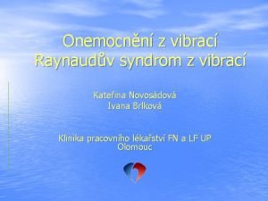 Onemocnn z vibrac Raynaudv syndrom z vibrac Kateina