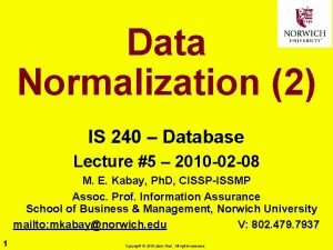 Data Normalization 2 IS 240 Database Lecture 5