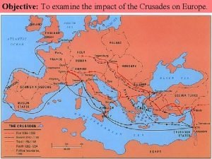 Objective To examine the impact of the Crusades
