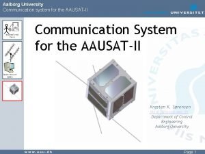 Aalborg University Communication system for the AAUSATII Communication