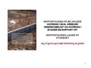 RAPPORTGUIDEN P BK ANVISER HVORDAN I SKAL ARBEJDE