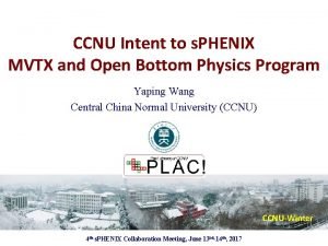 CCNU Intent to s PHENIX MVTX and Open