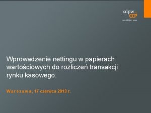 Wprowadzenie nettingu w papierach wartociowych do rozlicze transakcji