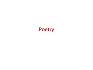 Poetry Poetry Poems are usually divided into lines