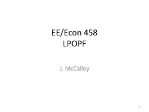 EEEcon 458 LPOPF J Mc Calley 1 LPOPF