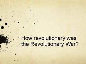 How revolutionary was the Revolutionary War Groups 1