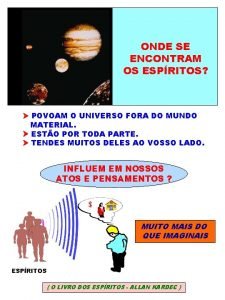 ONDE SE ENCONTRAM OS ESPRITOS POVOAM O UNIVERSO