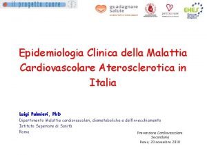 Epidemiologia Clinica della Malattia Cardiovascolare Aterosclerotica in Italia