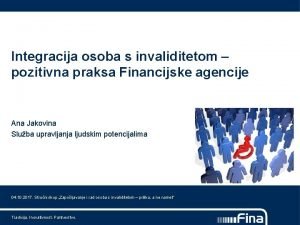 Integracija osoba s invaliditetom pozitivna praksa Financijske agencije