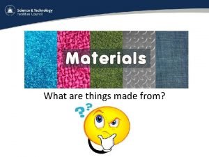 Things made of different materials