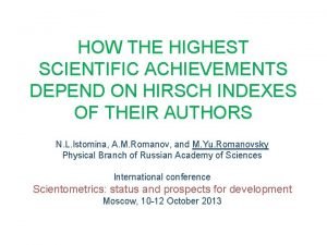 HOW THE HIGHEST SCIENTIFIC ACHIEVEMENTS DEPEND ON HIRSCH