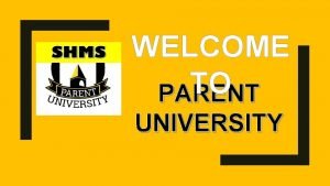 WELCOME TO PARENT UNIVERSITY LIVE O CTI U