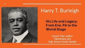 Harry T Burleigh His Life and Legacy From