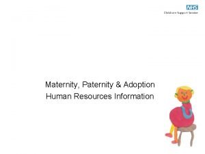 Maternity Paternity Adoption Human Resources Information These notes