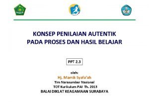 KONSEP PENILAIAN AUTENTIK PADA PROSES DAN HASIL BELAJAR