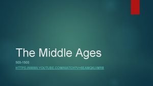 The Middle Ages 500 1500 HTTPS WWW YOUTUBE