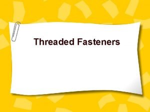 Non threaded fasteners