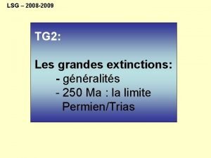 LSG 2008 2009 TG 2 Les grandes extinctions