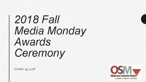 2018 Fall Media Monday Awards Ceremony October 29