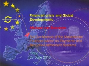 De Nederlandsche Bank Financial crisis and Global Developments