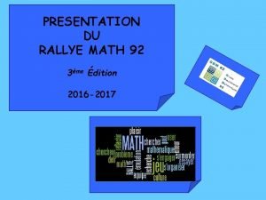 PRESENTATION DU RALLYE MATH 92 3me dition 2016