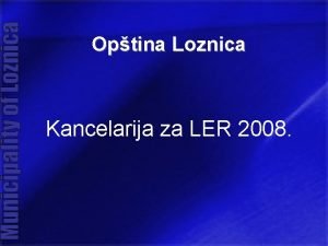 Optina Loznica Kancelarija za LER 2008 Loznica Municipality