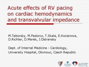 Acute effects of RV pacing on cardiac hemodynamics