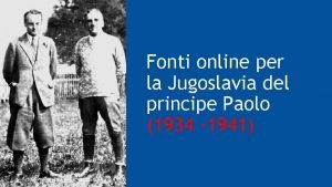 Fonti online per la Jugoslavia del principe Paolo