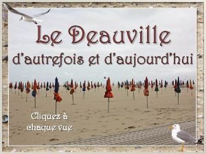 Le Deauville dautrefois et daujourdhui Cliquez chaque vue
