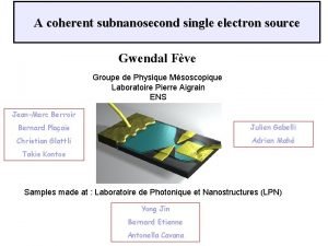 A coherent subnanosecond single electron source Gwendal Fve