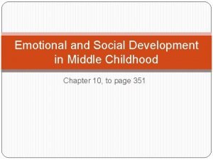 Emotional and Social Development in Middle Childhood Chapter