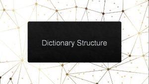 Dictionary Structure Levels of Dictionary Structure Megastructure The