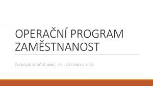 OPERAN PROGRAM ZAMSTNANOST LENSK SCHZE MAS 22 LISTOPADU