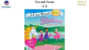 Verb Master Tea and Treats LEVEL 0 Phonics