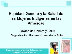 Equidad Gnero y la Salud de las Mujeres