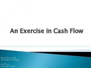 An Exercise in Cash Flow Marco Russo BBA