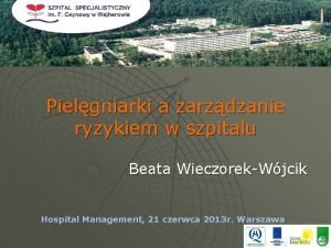 Pielgniarki a zarzdzanie ryzykiem w szpitalu Beata WieczorekWjcik