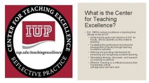 What is the Center for Teaching Excellence Est