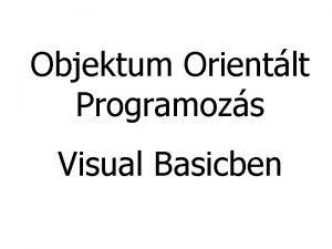 Objektum Orientlt Programozs Visual Basicben 2 Objektumok Object