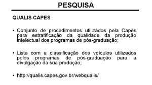 PESQUISA QUALIS CAPES Conjunto de procedimentos utilizados pela