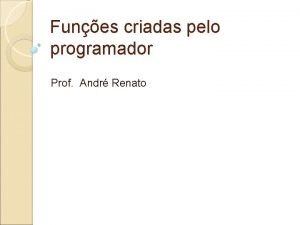Funes criadas pelo programador Prof Andr Renato Analogia