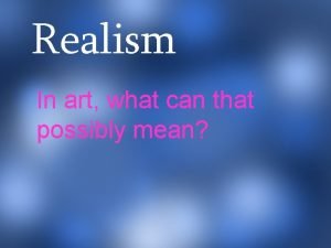Realism examples