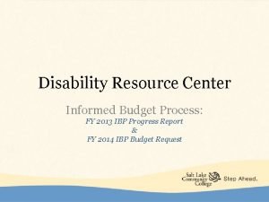 Disability Resource Center Informed Budget Process FY 2013