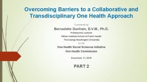 Overcoming Barriers to a Collaborative and Transdisciplinary One