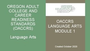 OREGON ADULT COLLEGE AND CAREER READINESS STANDARDS OACCRS