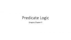 Predicate Logic Gregory Chapter 5 The Language P